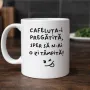 Cană personalizată, Căfeluța-i pregătită, sper să n-ai o zi tâmpită!
