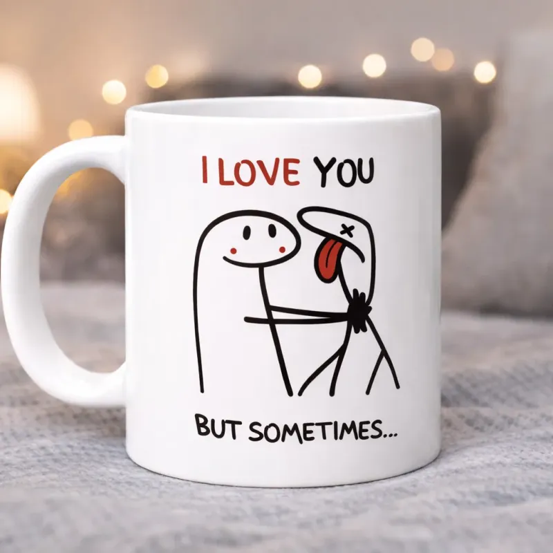 Cană personalizată, I love you...But sometimes